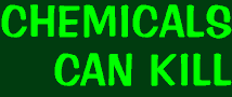 Chemicals Can Kill